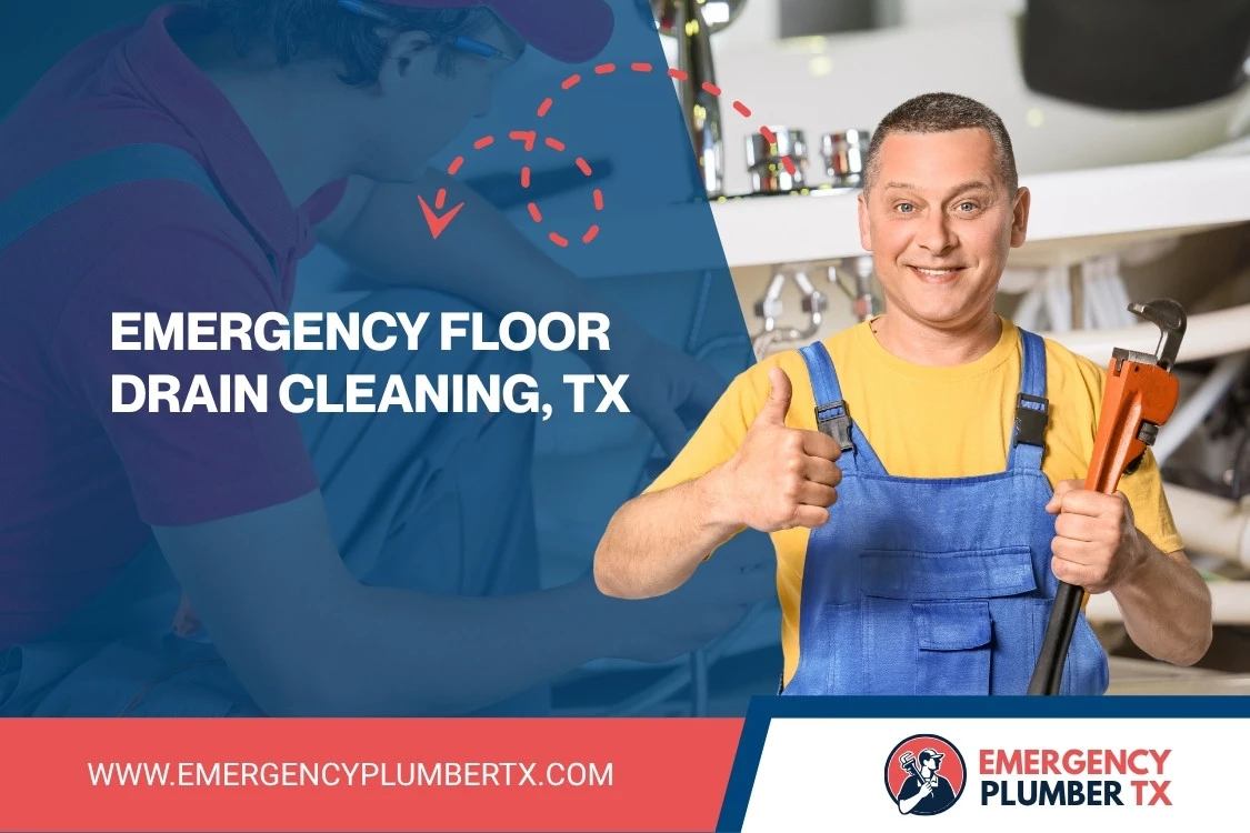 Emergency Floor Drain Cleaning, TX